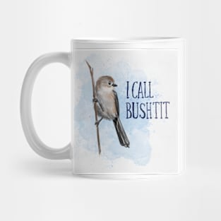 I Call Bushtit Mug